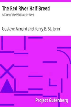 [Gutenberg 45047] • The Red River Half-Breed: A Tale of the Wild North-West